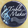 Treble Maker Button