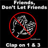 Friends Don't Let Friends T-shirt